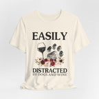 Easily Distracted By Dogs And Wine T-Shirt | Funny Dog Lover Gift