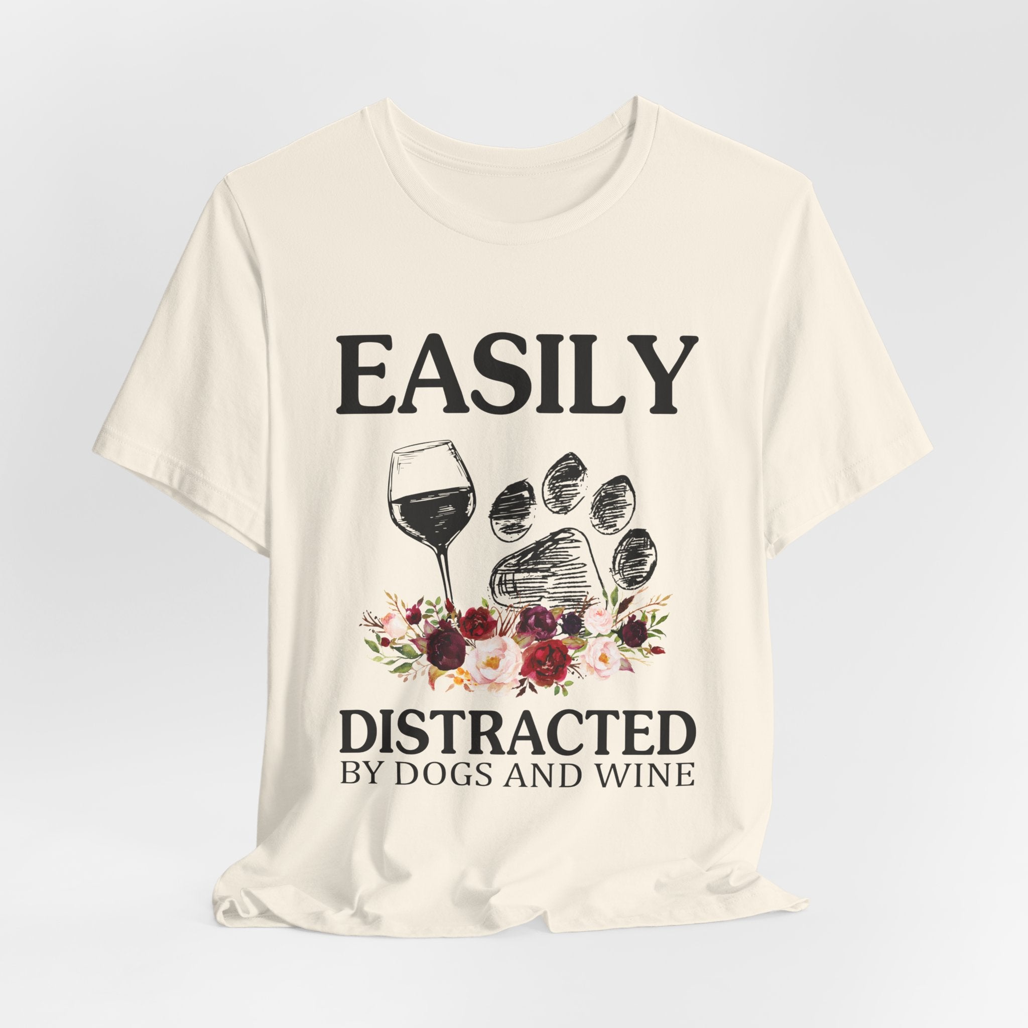 Easily Distracted By Dogs And Wine T-Shirt | Funny Dog Lover Gift