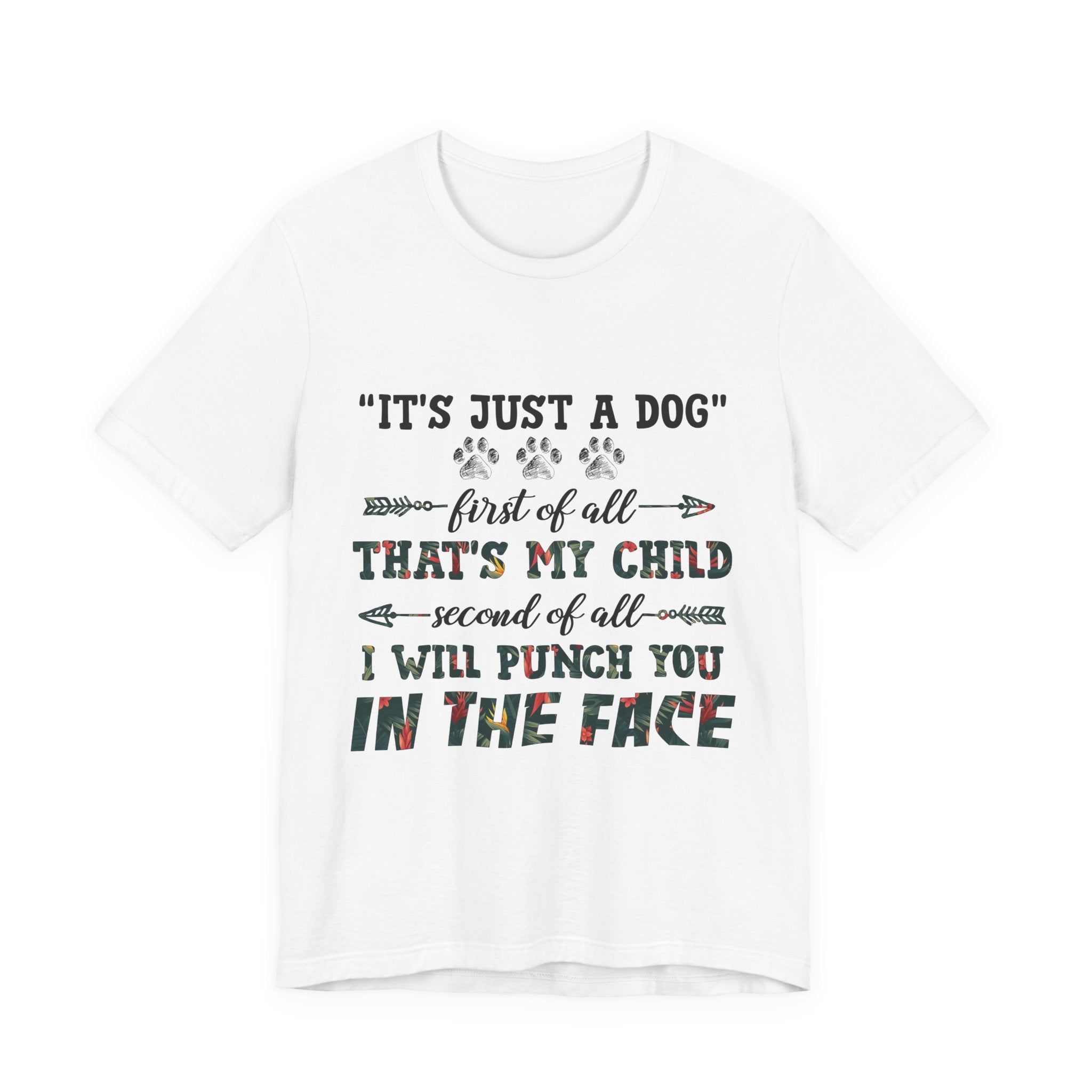 "It's Just a Dog" Protective Pet Parent T-Shirt | Funny Dog Lover Gift