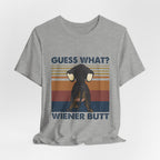 Guess What Wiener Butt T-Shirt | Funny Dachshund Lover Gift
