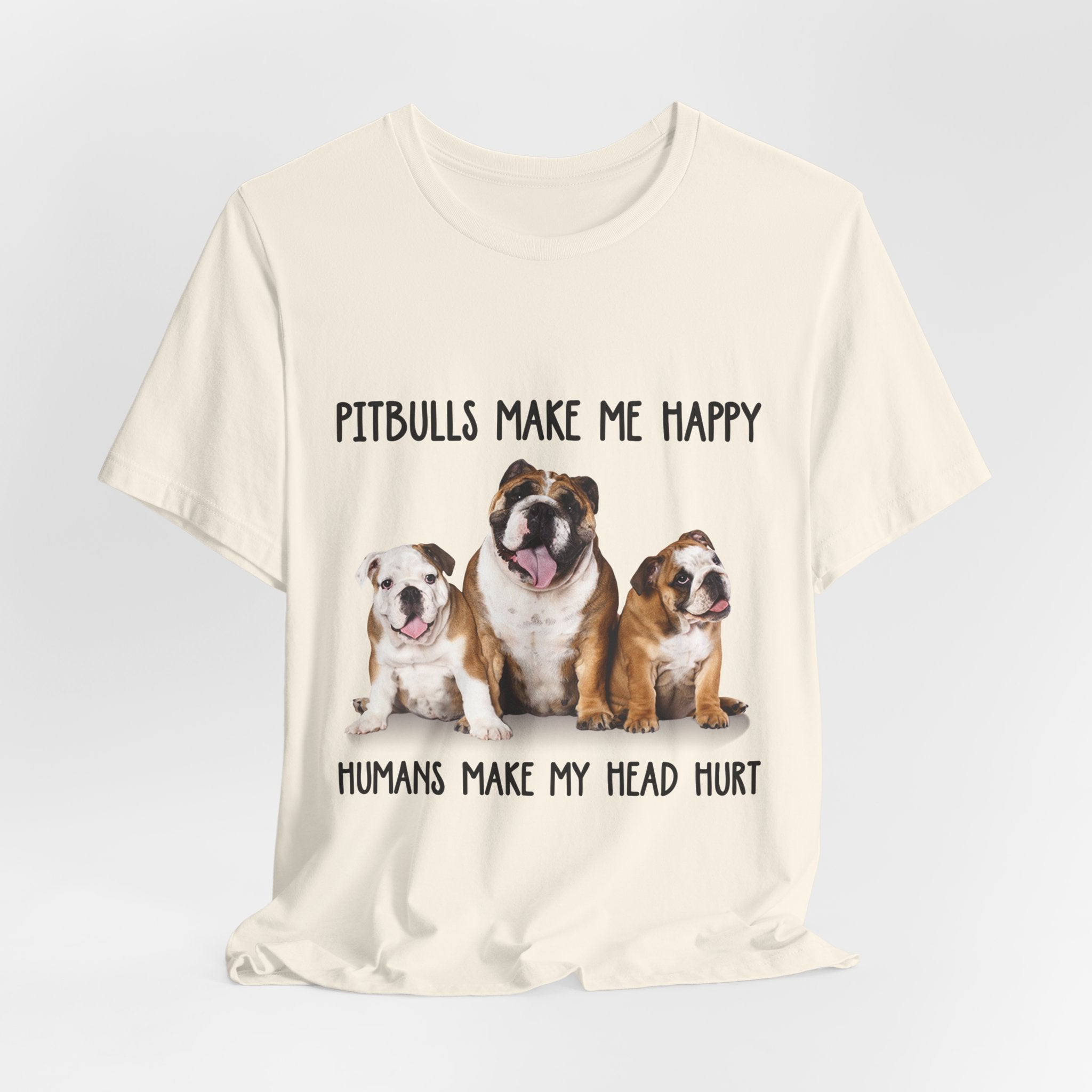 Pitbulls Make Me Happy T-Shirt | Funny Dog Lover & Bully Breed Gift
