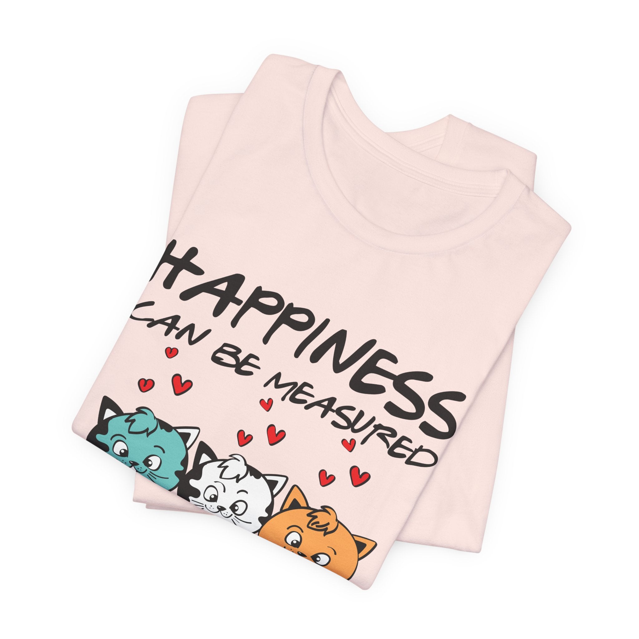 Happiness Can Be Measured With Cats T-Shirt | Cat Lover Gift