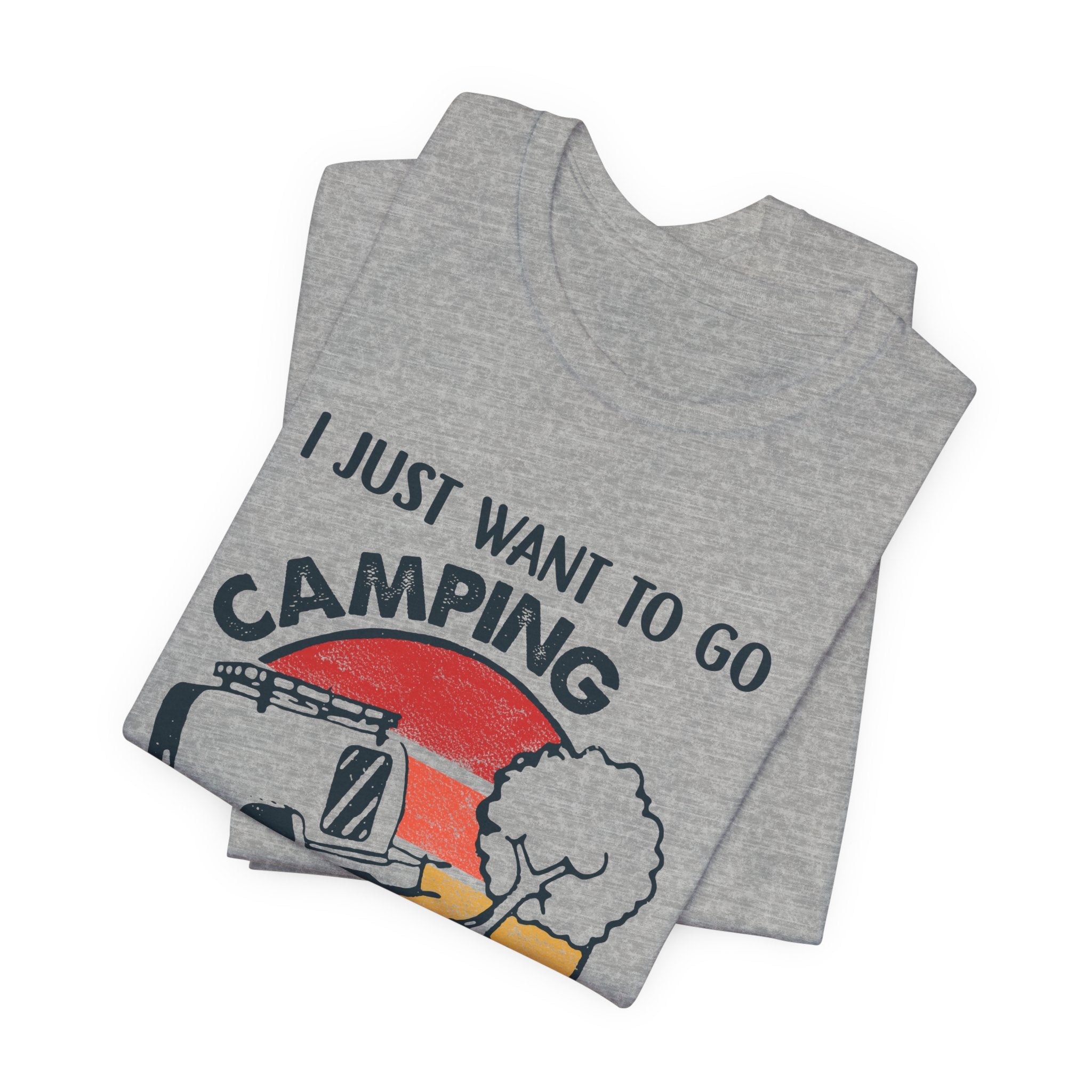 I Just Want To Go Camping T-Shirt | Adult Problems Escape Gift
