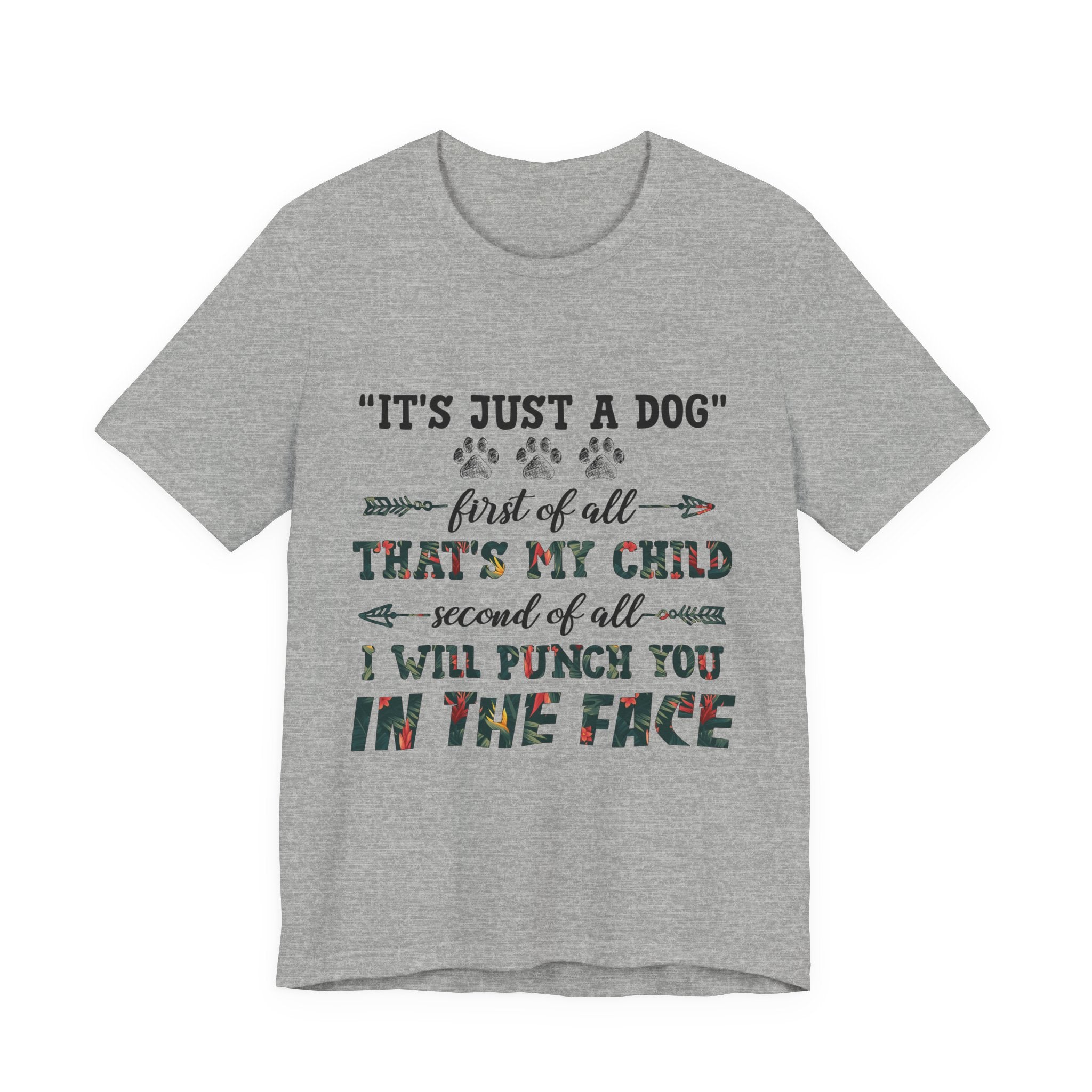 "It's Just a Dog" Protective Pet Parent T-Shirt | Funny Dog Lover Gift