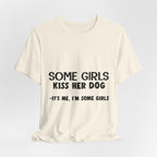 It's Me I'm Some Girls T-Shirt | Funny Dog Lover Gift