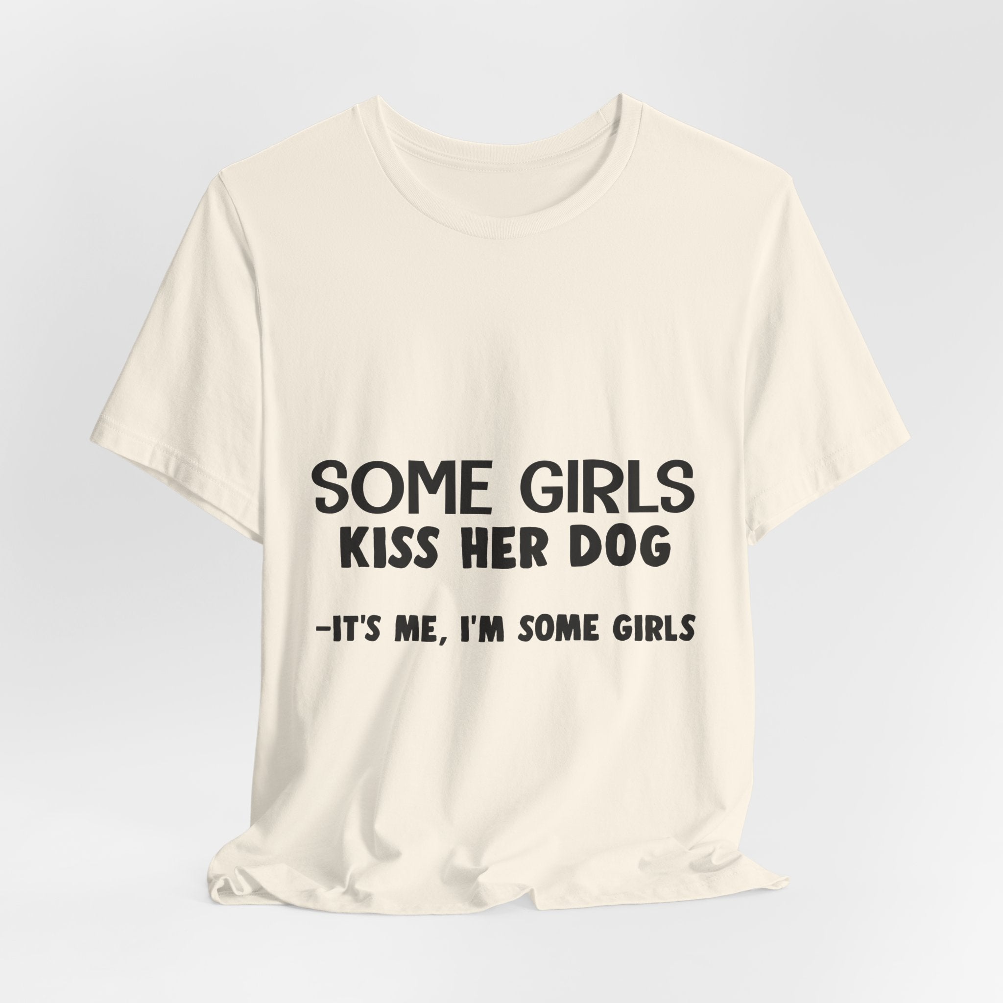 It's Me I'm Some Girls T-Shirt | Funny Dog Lover Gift