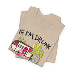 If I'm Drunk It's My Camping Friends' Fault T-Shirt | Funny Camper Gift