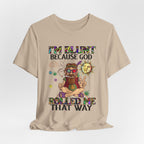 I'm Blunt Because God Rolled Me That Way T-Shirt | Hippie Soul Gift