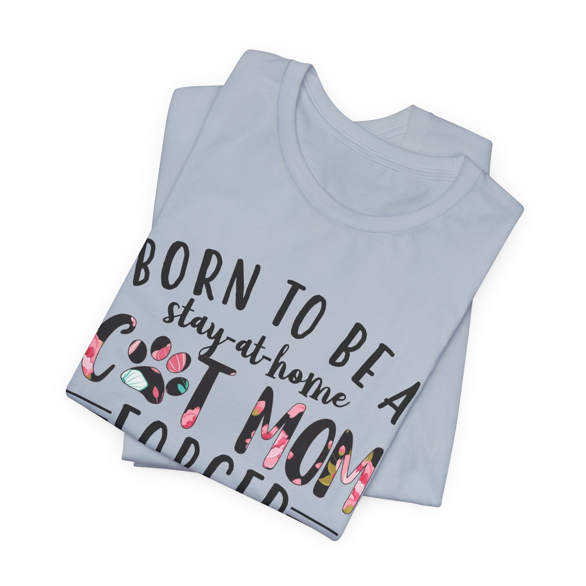 Born To Be A Stay-At-Home Cat Mom T-Shirt | Funny Cat Mom Gift