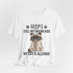 Nope Still Not Having Kids T-Shirt | Grumpy Cat Lover Gift