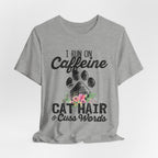 I Run On Caffeine Cat Hair & Cuss Words T-Shirt | Cat Lover Gift