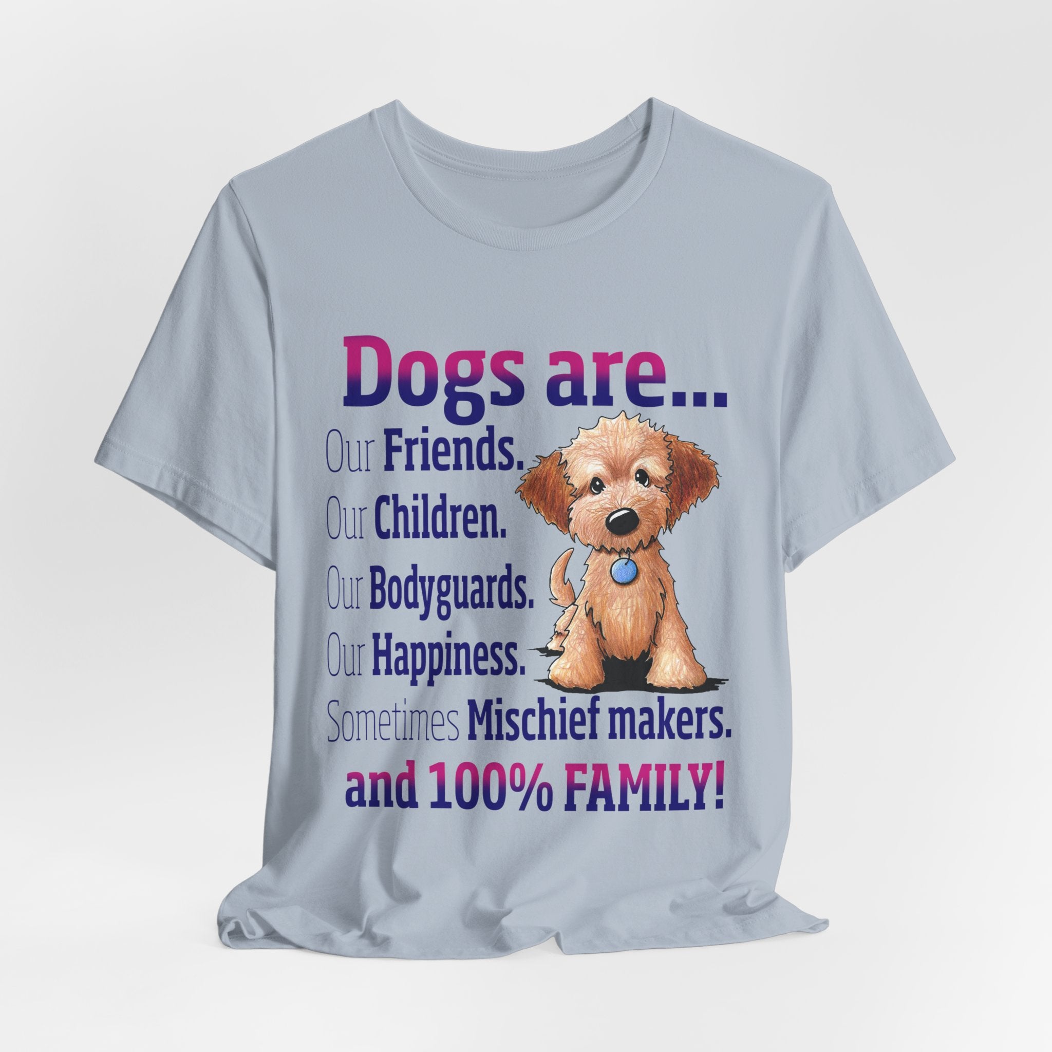 Dogs Are 100% Family T-Shirt | Dog Lover Gift