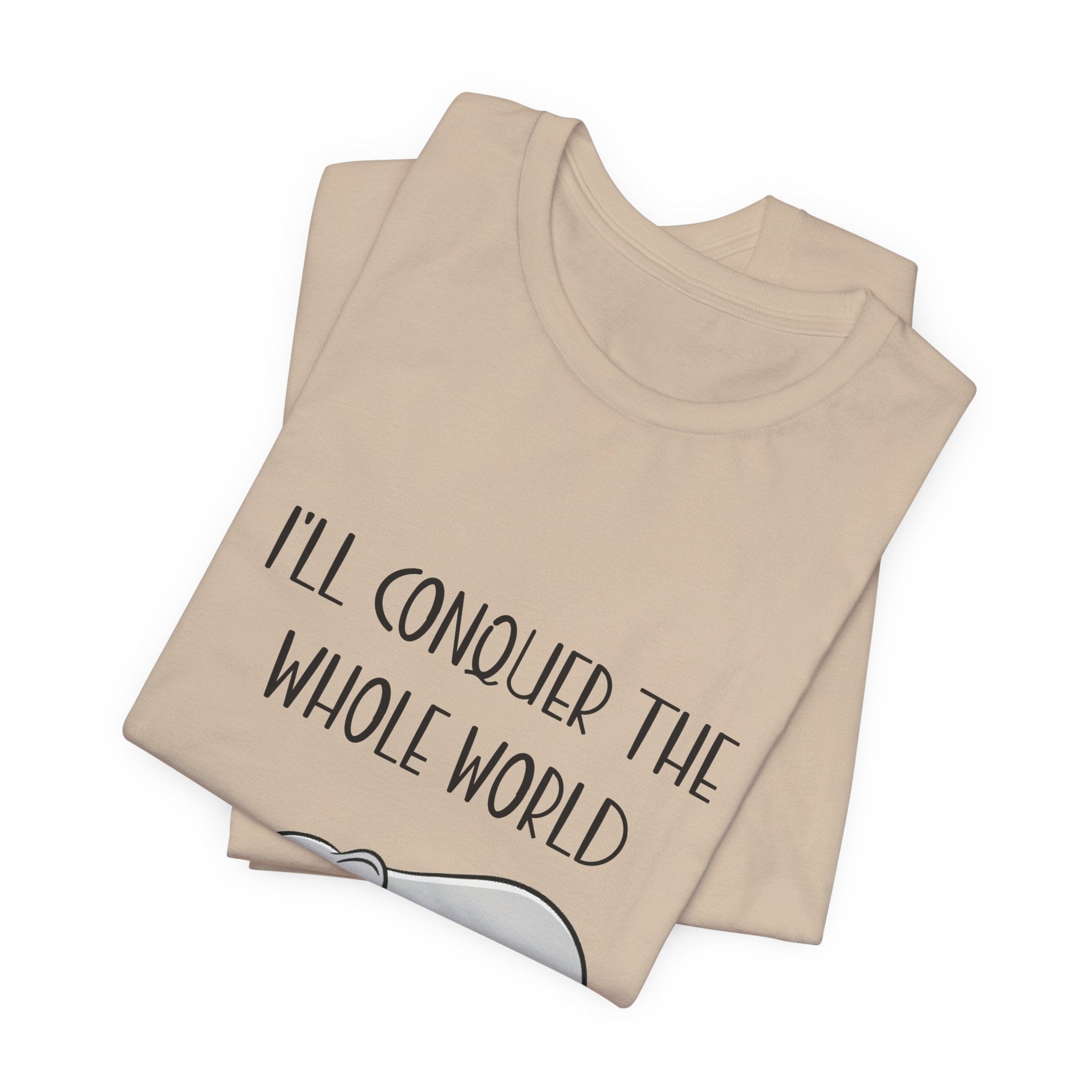 I'll Conquer The World (Tomorrow) T-Shirt | Funny Elephant Lover Gift