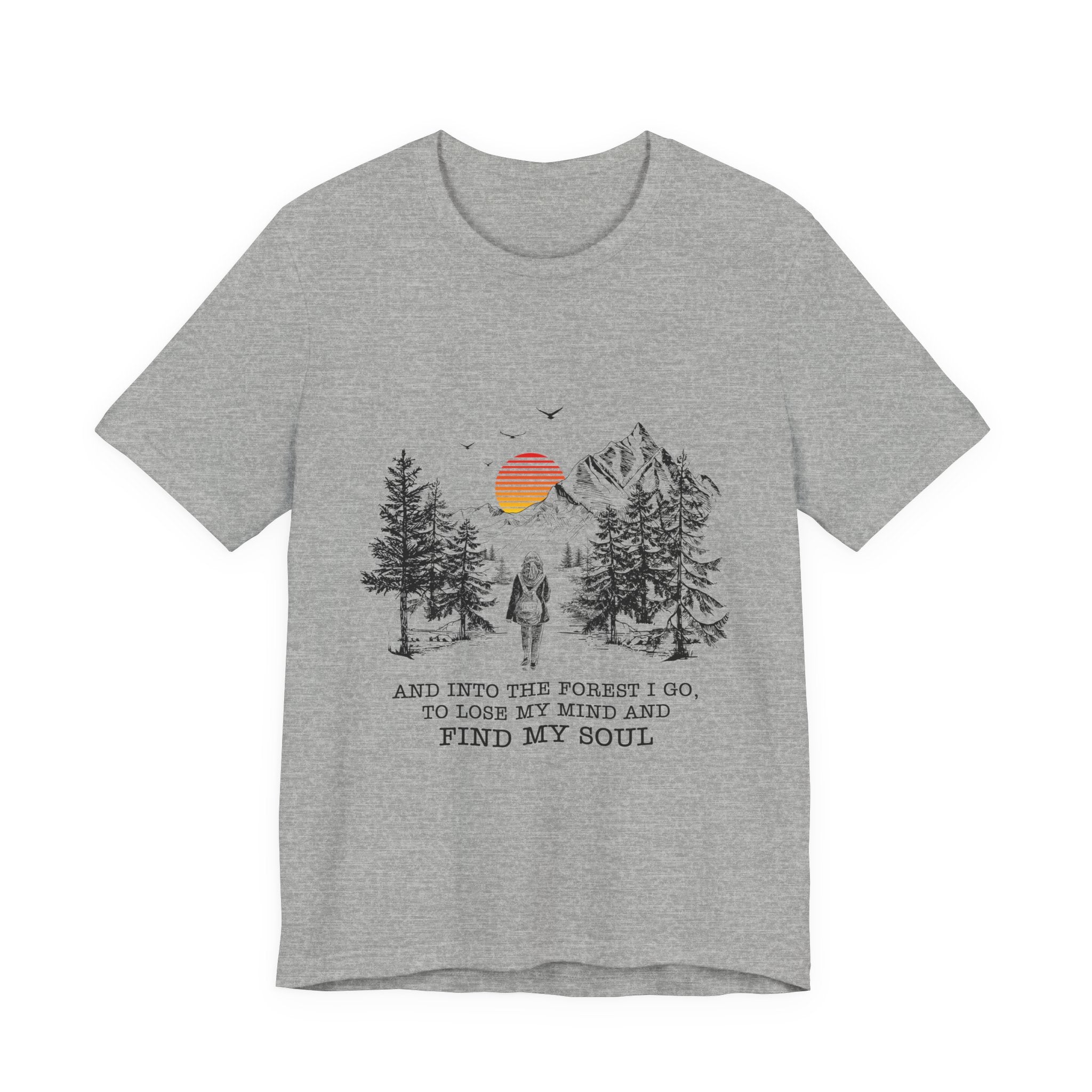 Into The Forest I Go T-Shirt | Nature Lover Gift