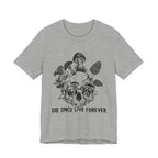 Die Once Live Forever T-Shirt | Free Spirit Gift