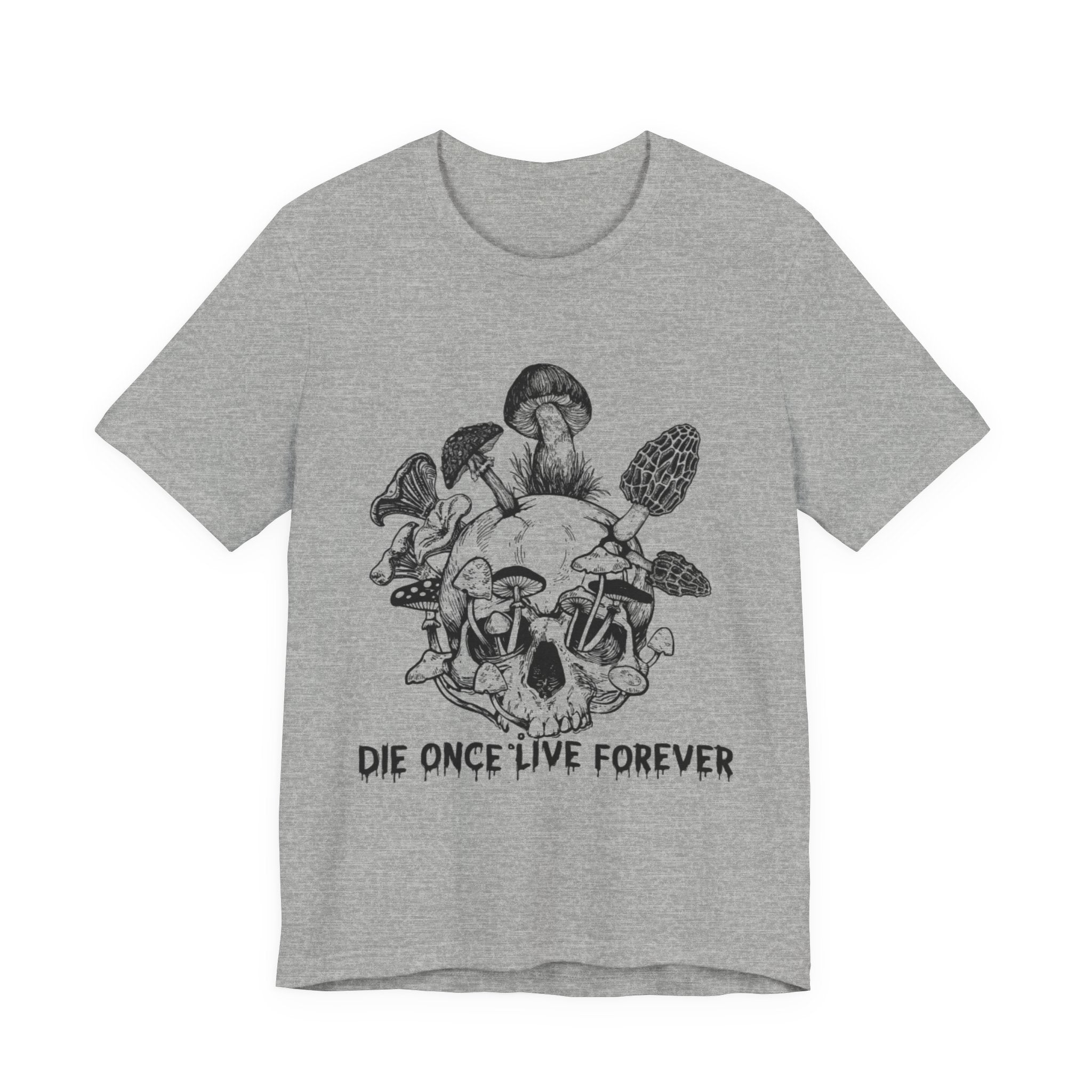 Die Once Live Forever T-Shirt | Free Spirit Gift