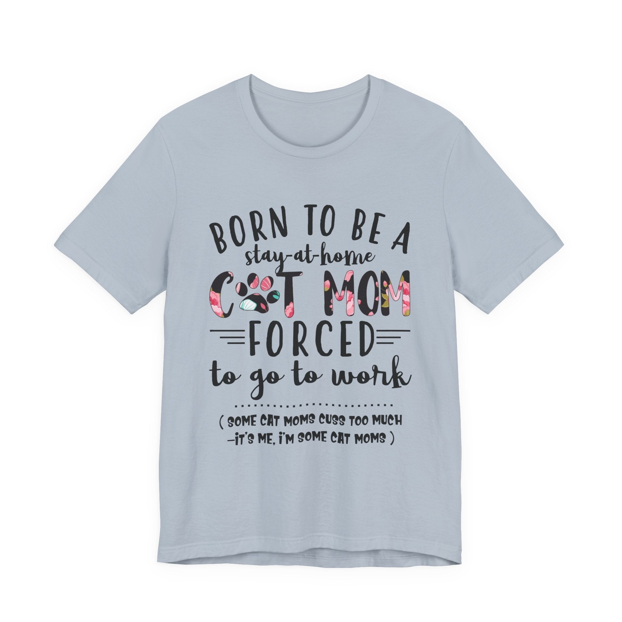 Born To Be A Stay-At-Home Cat Mom T-Shirt | Funny Cat Mom Gift