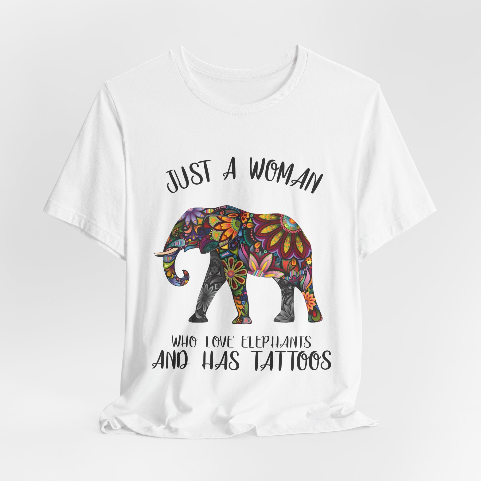 Just A Woman Who Love Elephants And Has Tattoos T-Shirt | Elephant Fan Gift