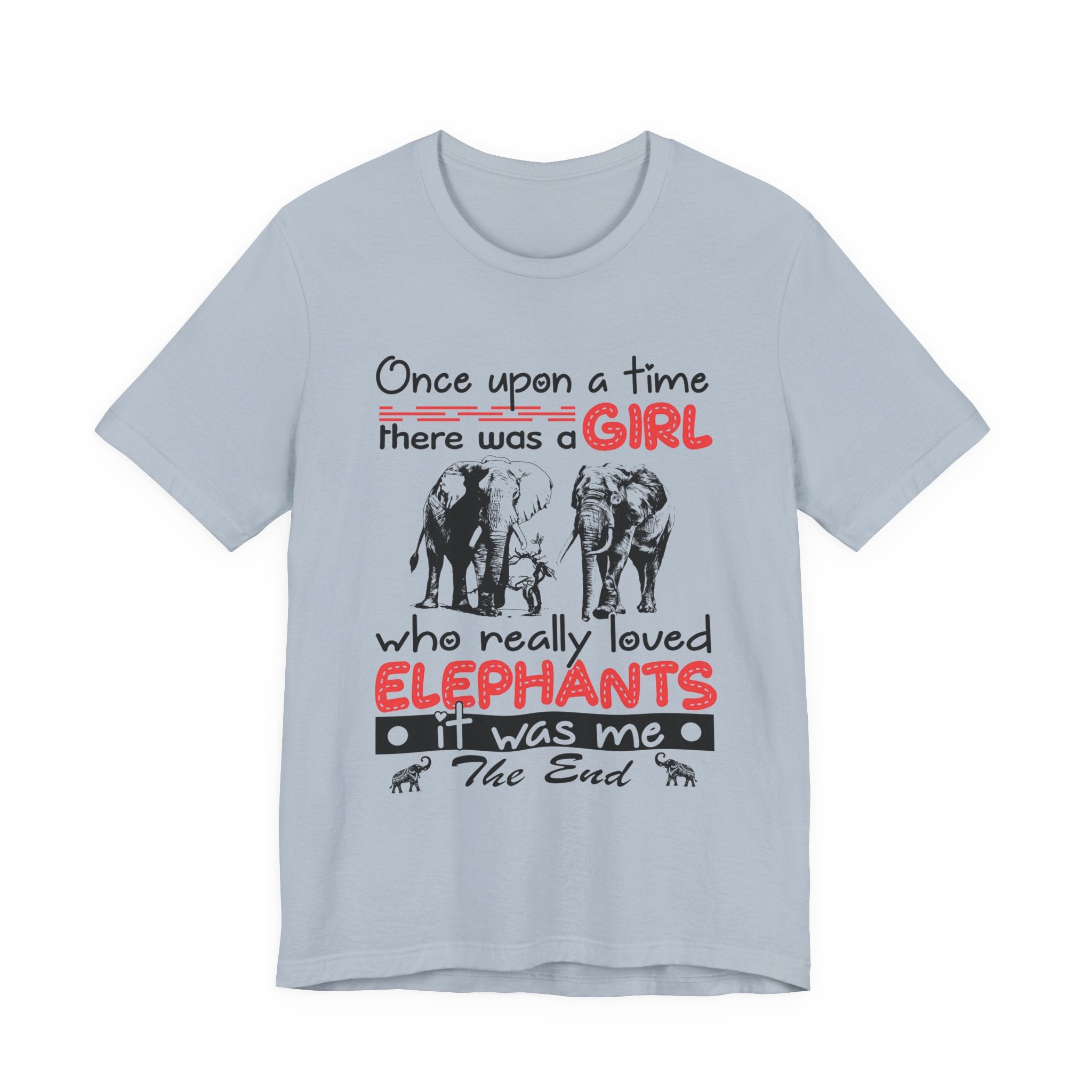 Once Upon a Time I Loved Elephants T-Shirt | Elephant Lover Girl Gift