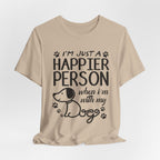 Happier Person With My Dogs T-Shirt | Dog Lover Gift