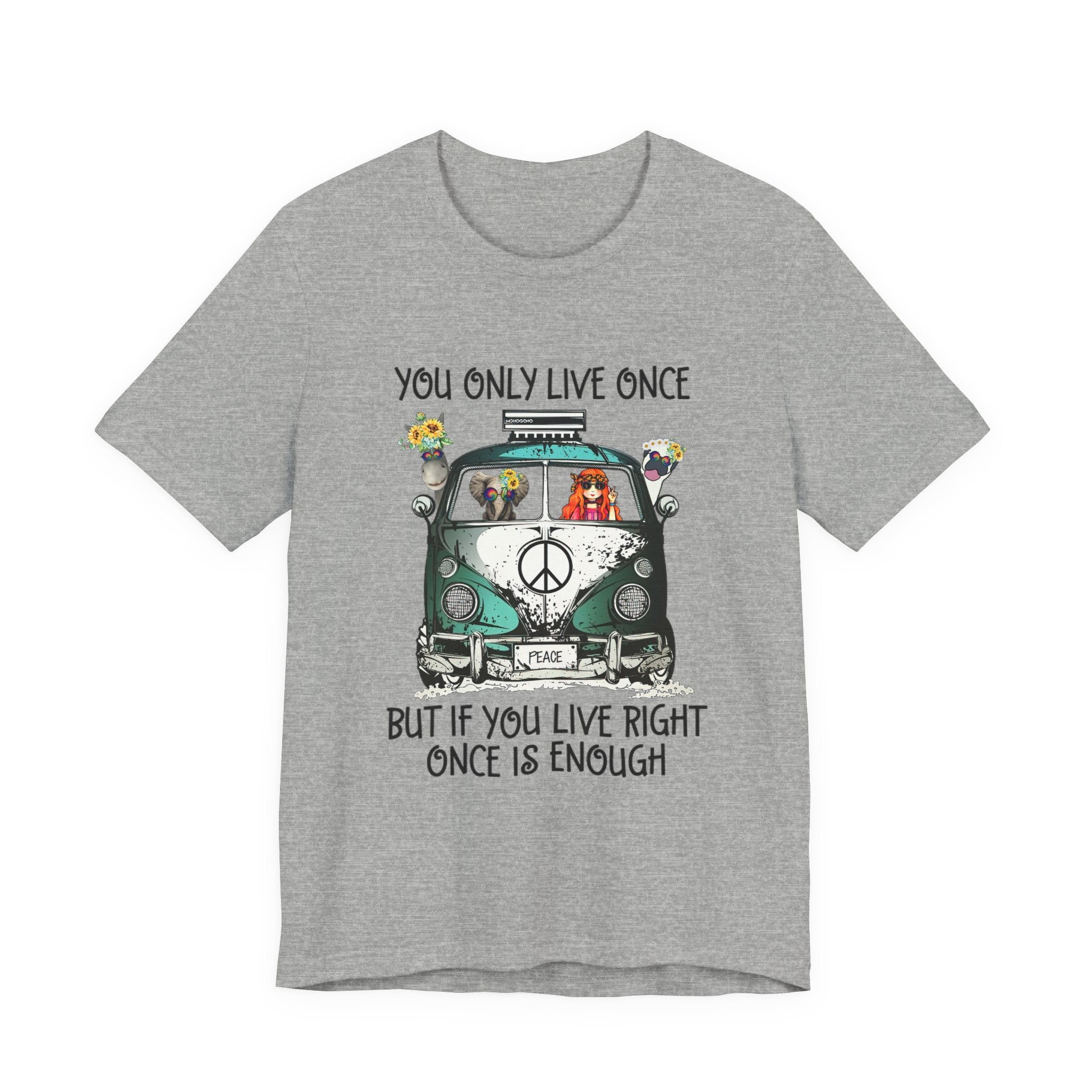 You Only Live Once T-Shirt | Hippie Van Peace Lover Gift