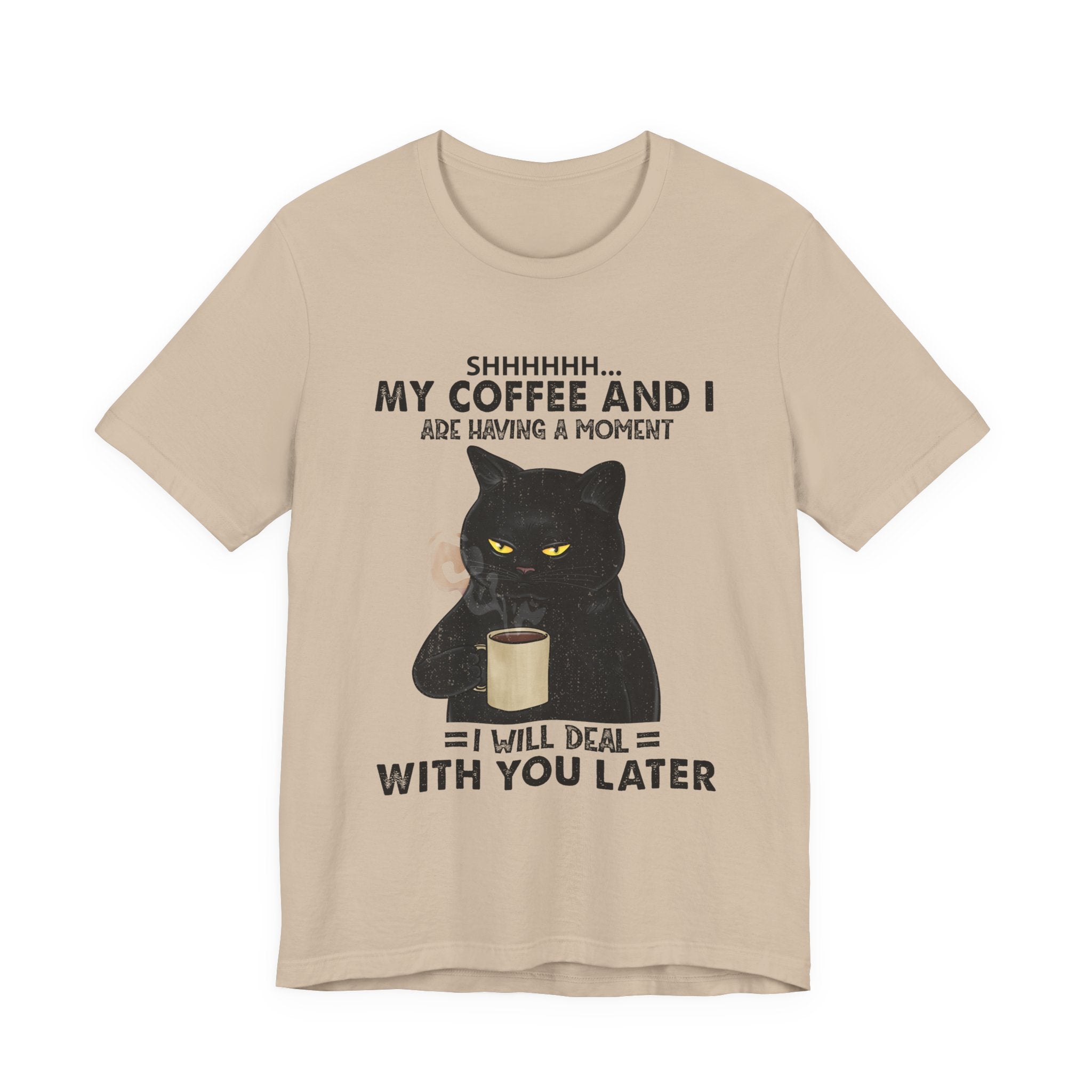 Shhhhh My Coffee And I Are Having A Moment T-Shirt | Black Cat Lover Gift