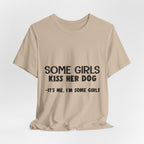 It's Me I'm Some Girls T-Shirt | Funny Dog Lover Gift