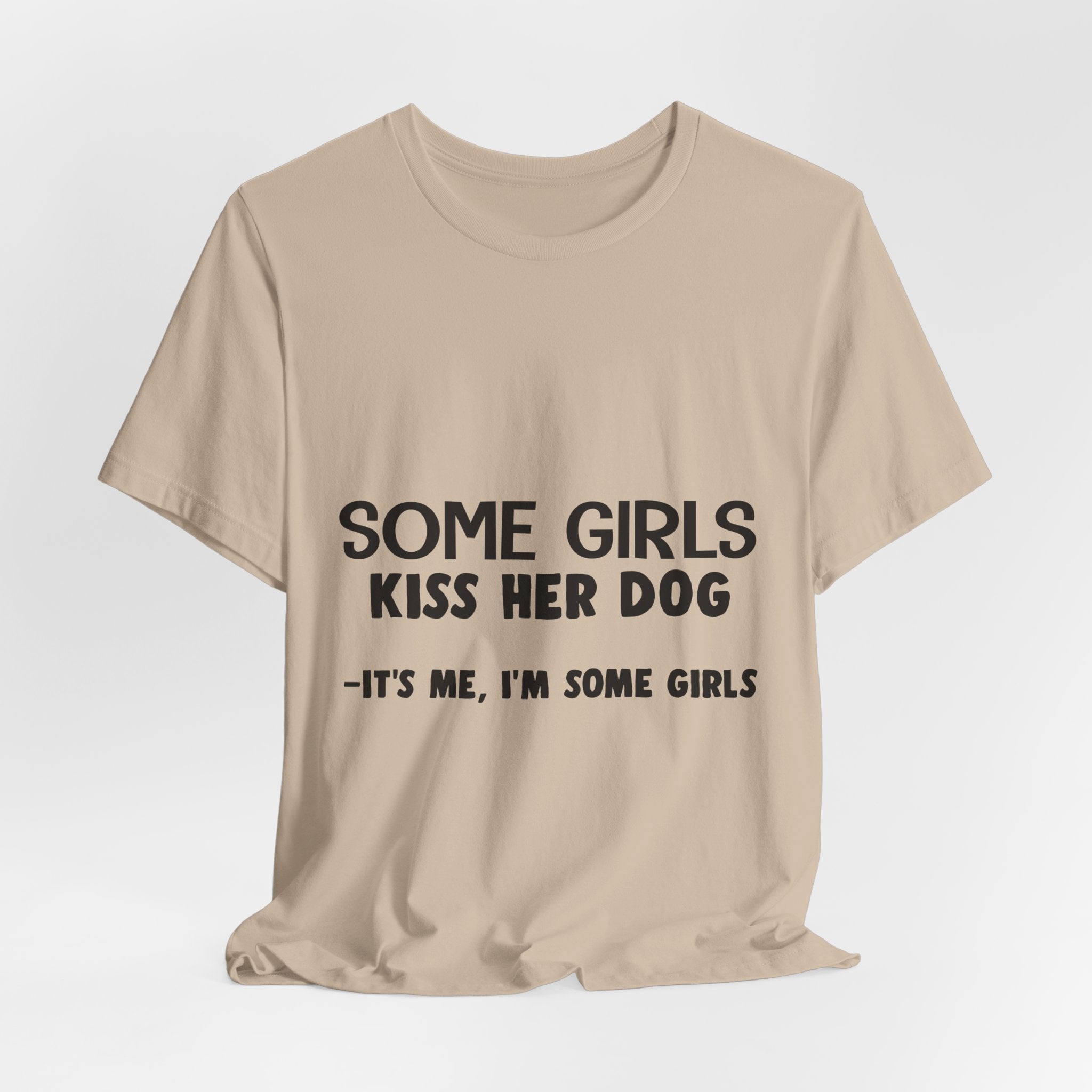 It's Me I'm Some Girls T-Shirt | Funny Dog Lover Gift