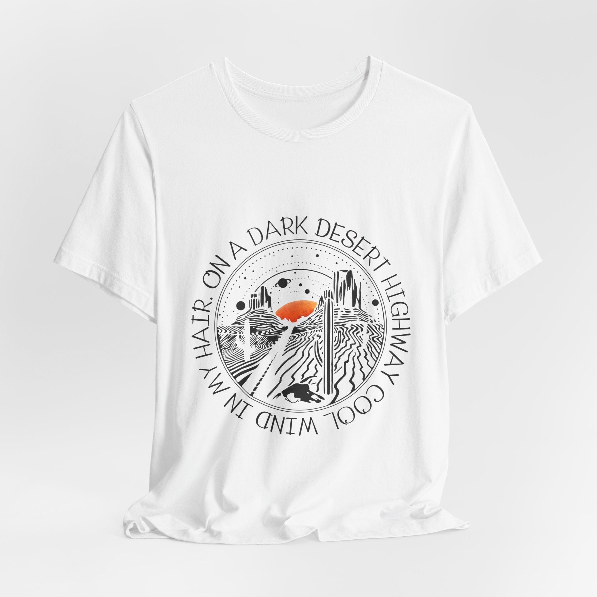 On A Dark Desert Highway T-Shirt | Road Trip Camper Gift