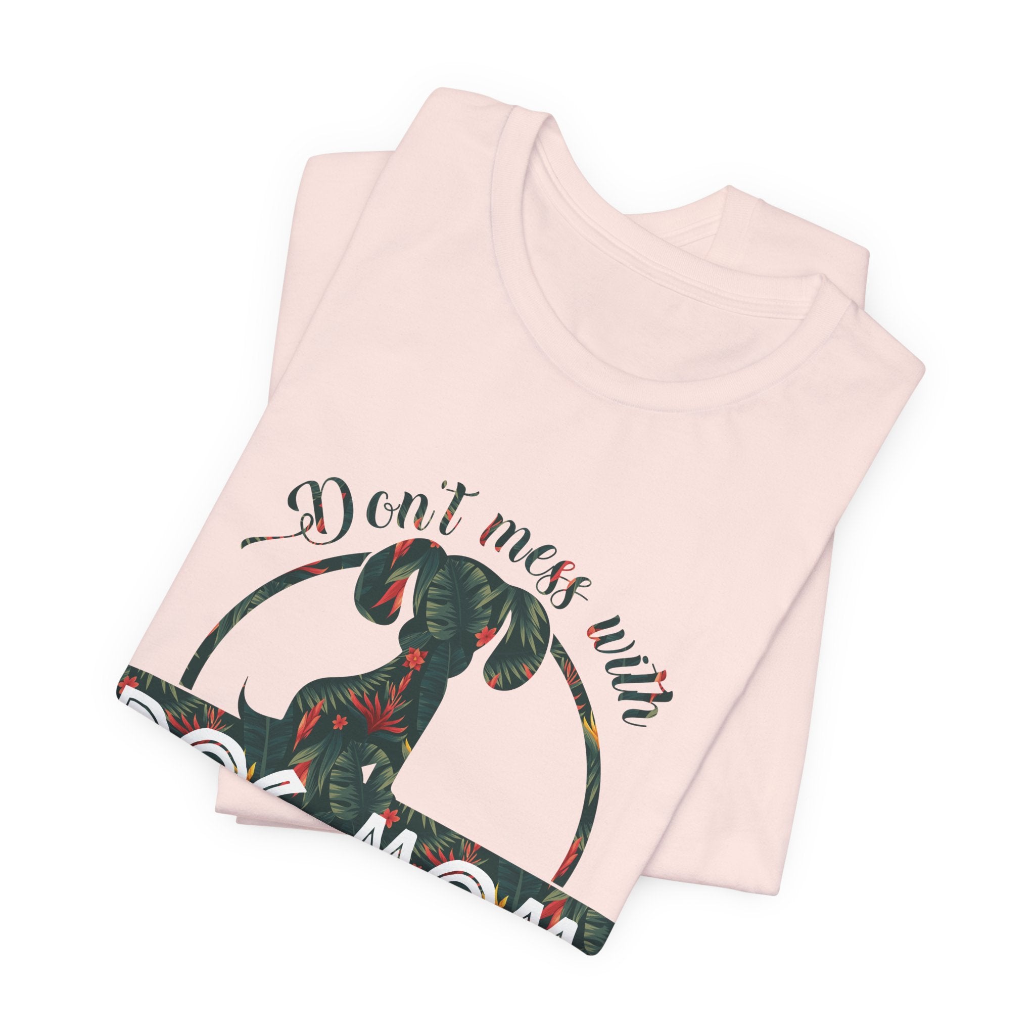Don't Mess with Dog Mom T-Shirt | Protective Dog Mom Gift