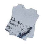 Take Broken Wings Fly T-Shirt | Free Spirit Gift