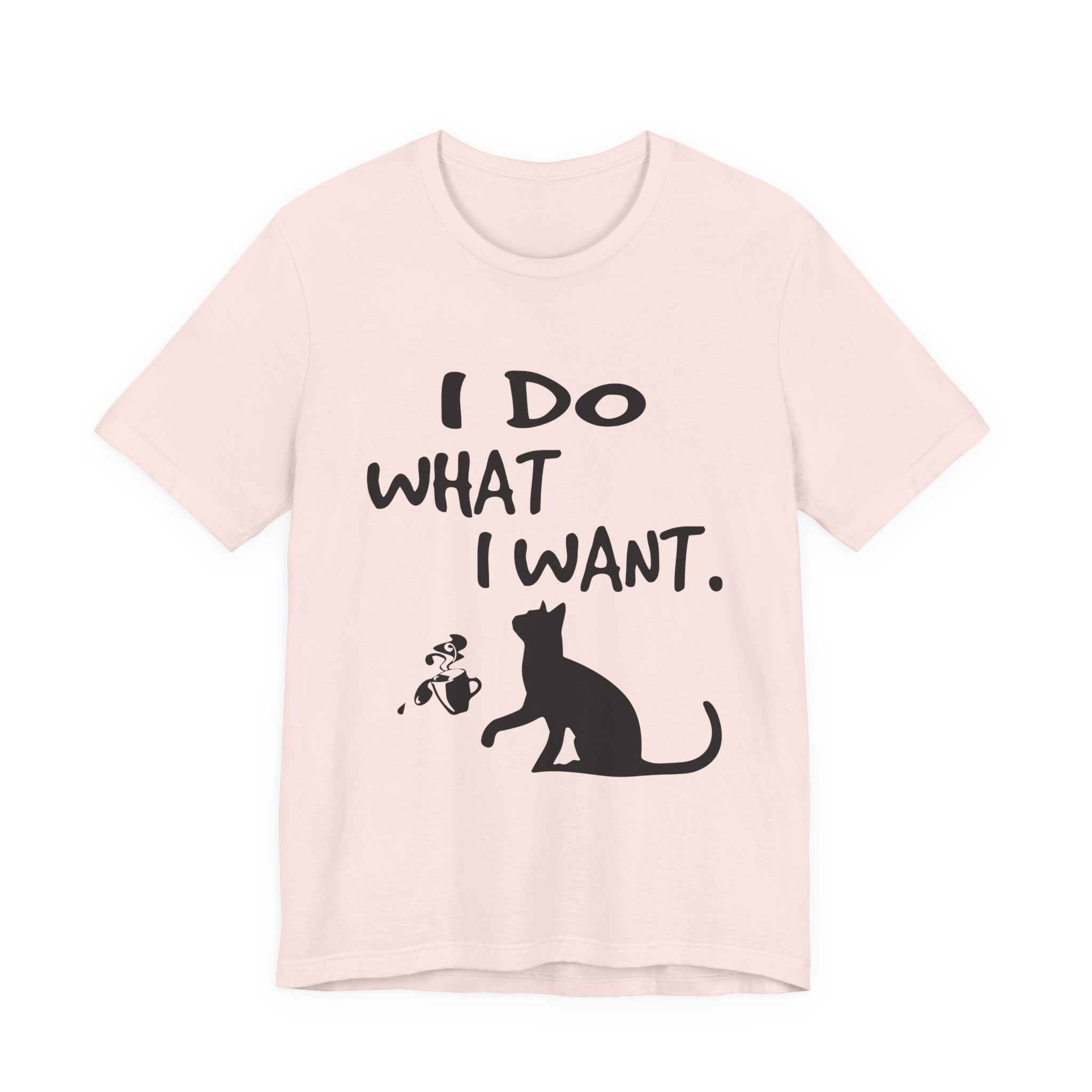 I Do What I Want T-Shirt | Funny Cat Lover Gift
