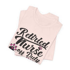 Retired Nurse Off Duty Promoted To Stay At Home Dog Mom T-Shirt | Dog Mom Gift