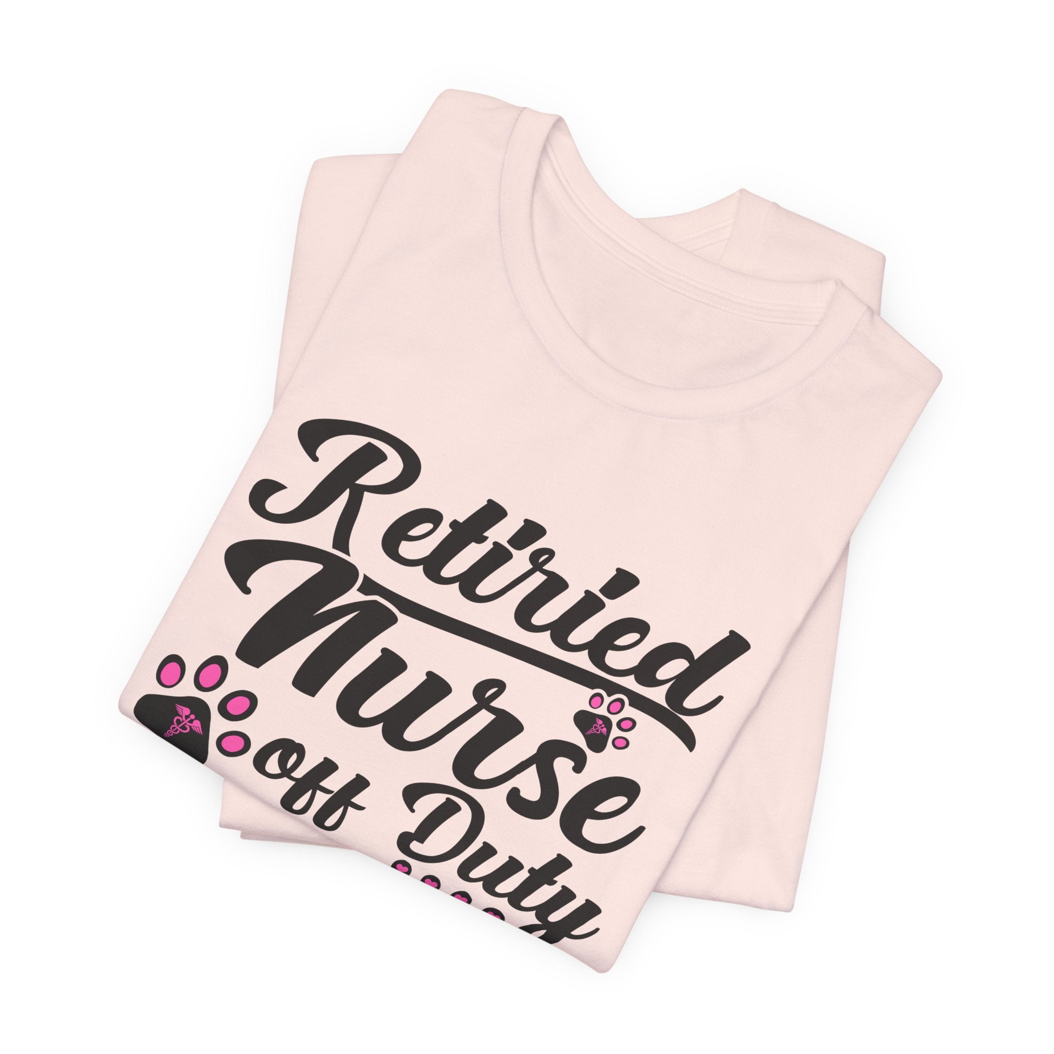 Retired Nurse Off Duty Promoted To Stay At Home Dog Mom T-Shirt | Dog Mom Gift