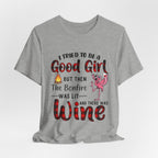 Tried To Be Good Girl T-Shirt | Funny Camping & Wine Lover Gift