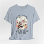 Live Right Once Is Enough T-Shirt | Free Spirit Gift