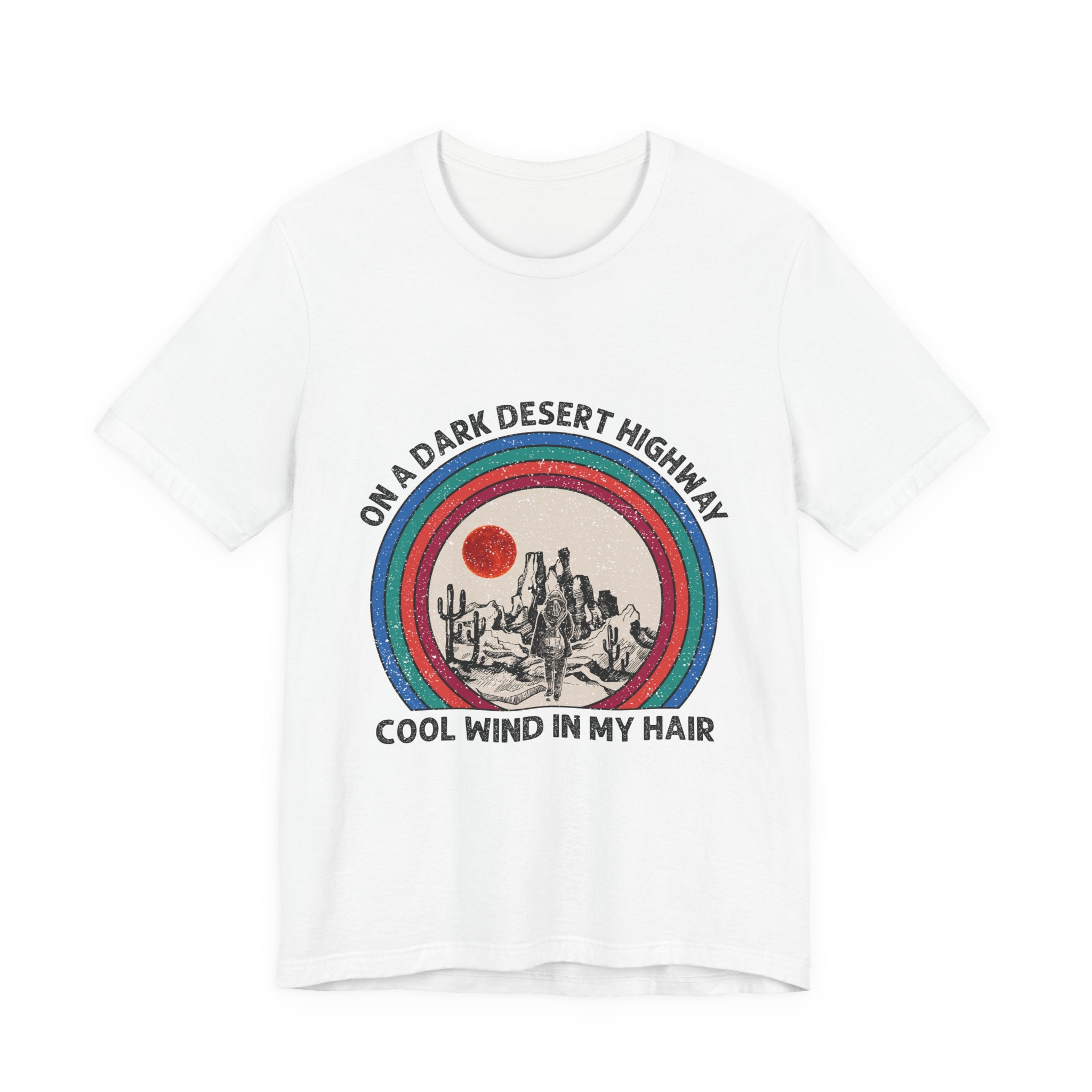 On A Dark Desert Highway T-Shirt | Adventure Camper Gift