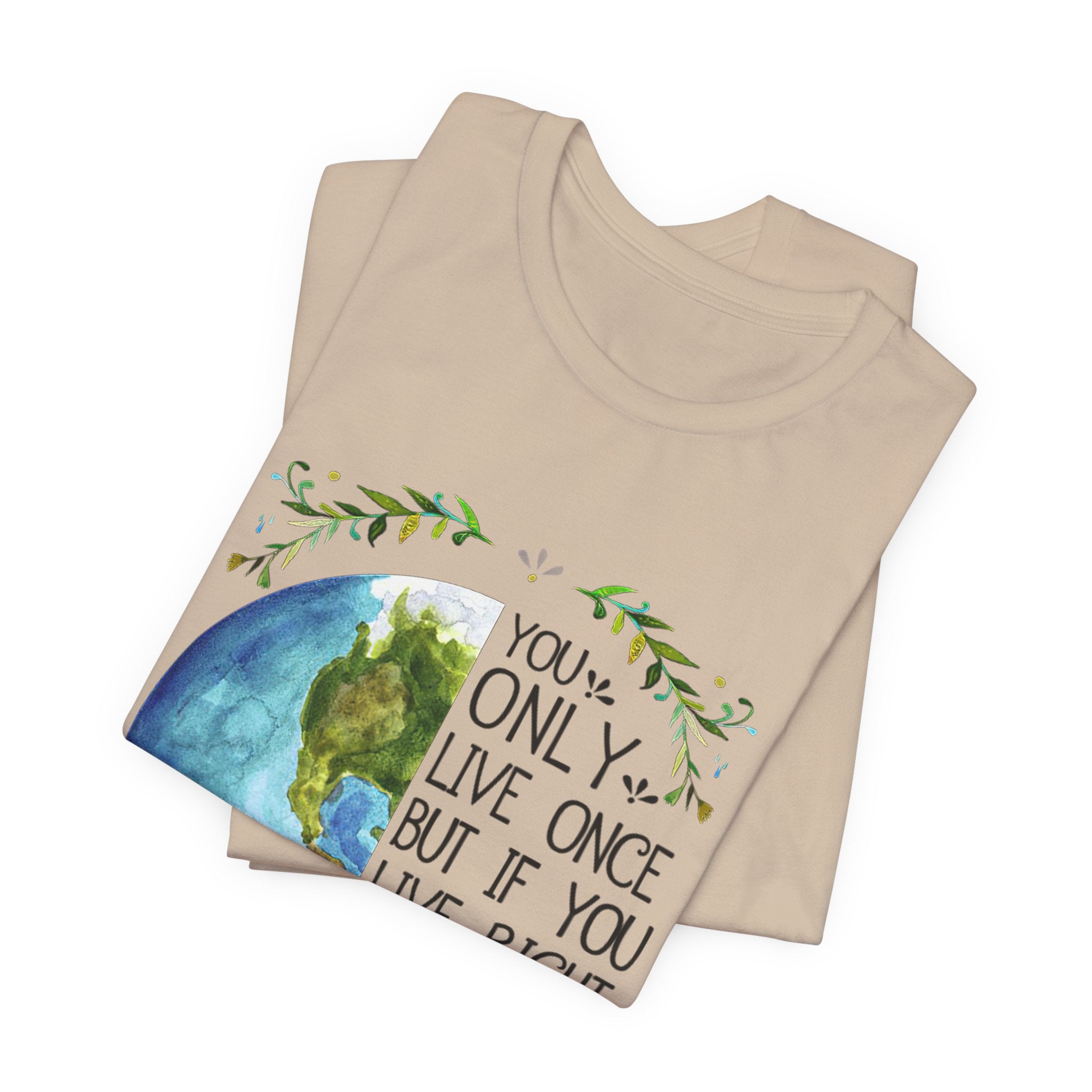 Live Right Once Is Enough T-Shirt | Free Spirit Gift