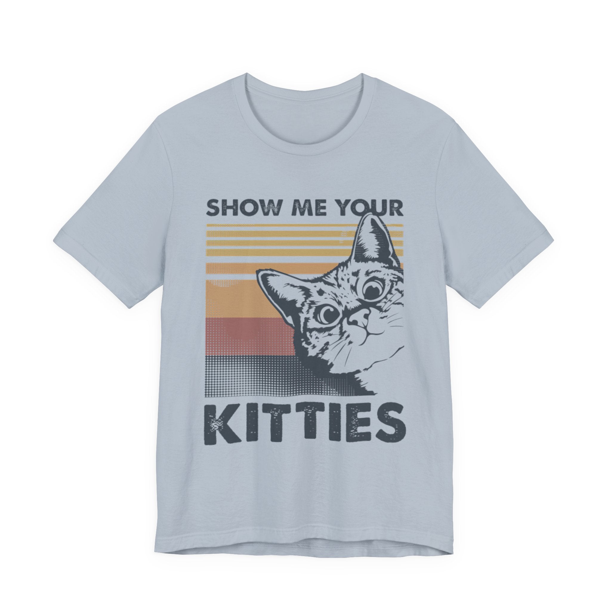 Show Me Your Kitties T-Shirt | Cat Lover Funny Gift