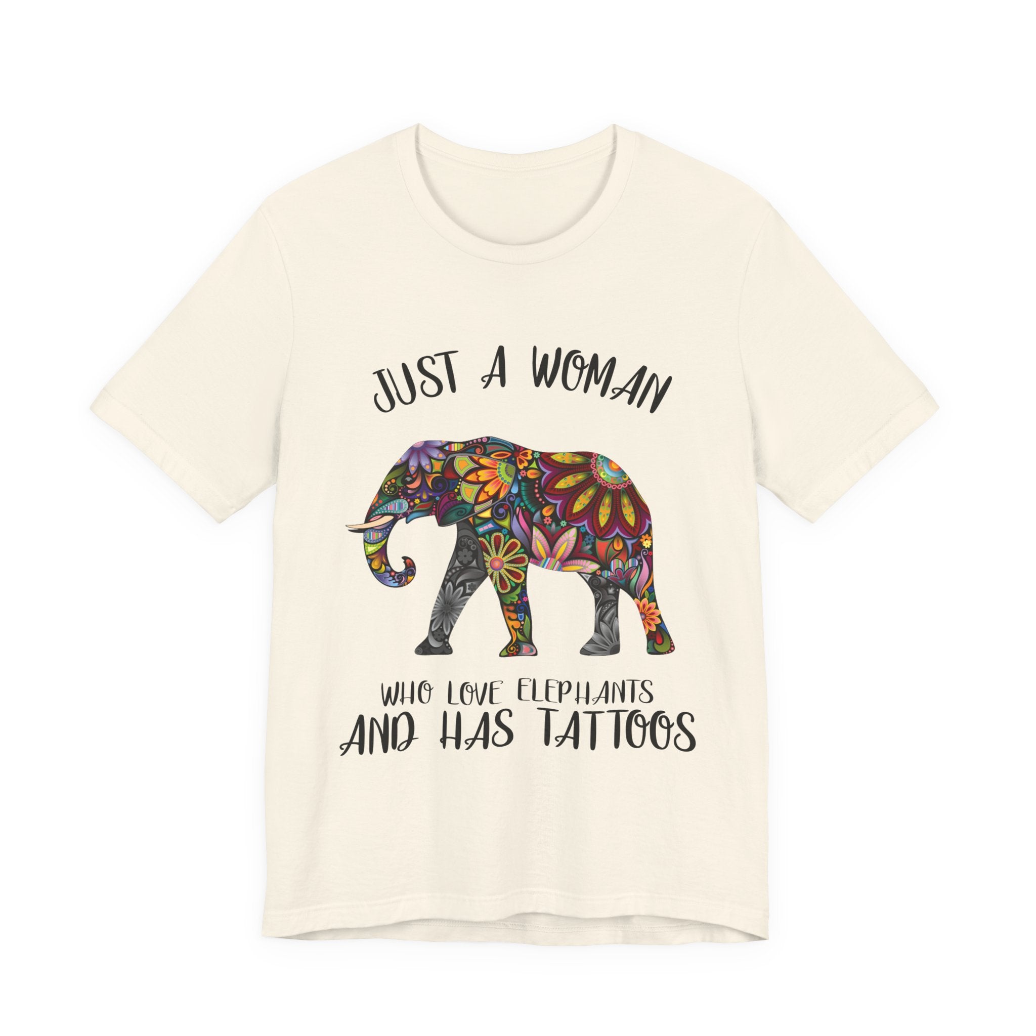 Just A Woman Who Love Elephants And Has Tattoos T-Shirt | Elephant Fan Gift