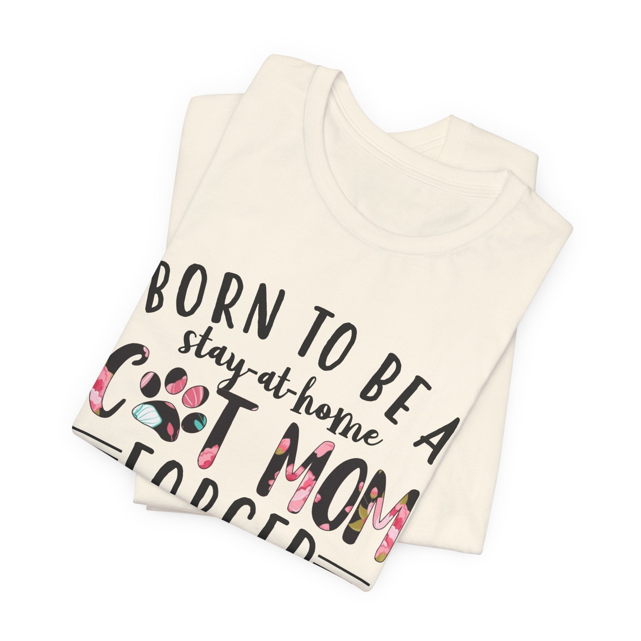 Born To Be A Stay-At-Home Cat Mom T-Shirt | Funny Cat Mom Gift