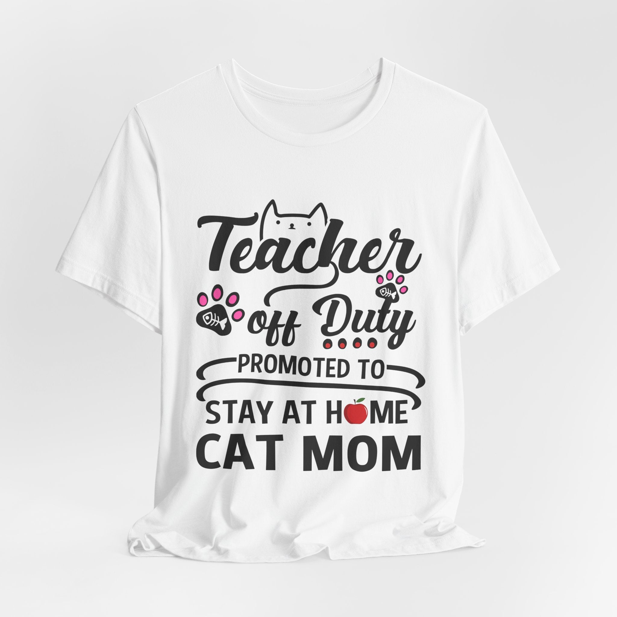 Teacher Off Duty Cat Mom T-Shirt | Promoted Cat Mom Gift