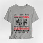 Once Upon a Time I Loved Elephants T-Shirt | Elephant Lover Girl Gift