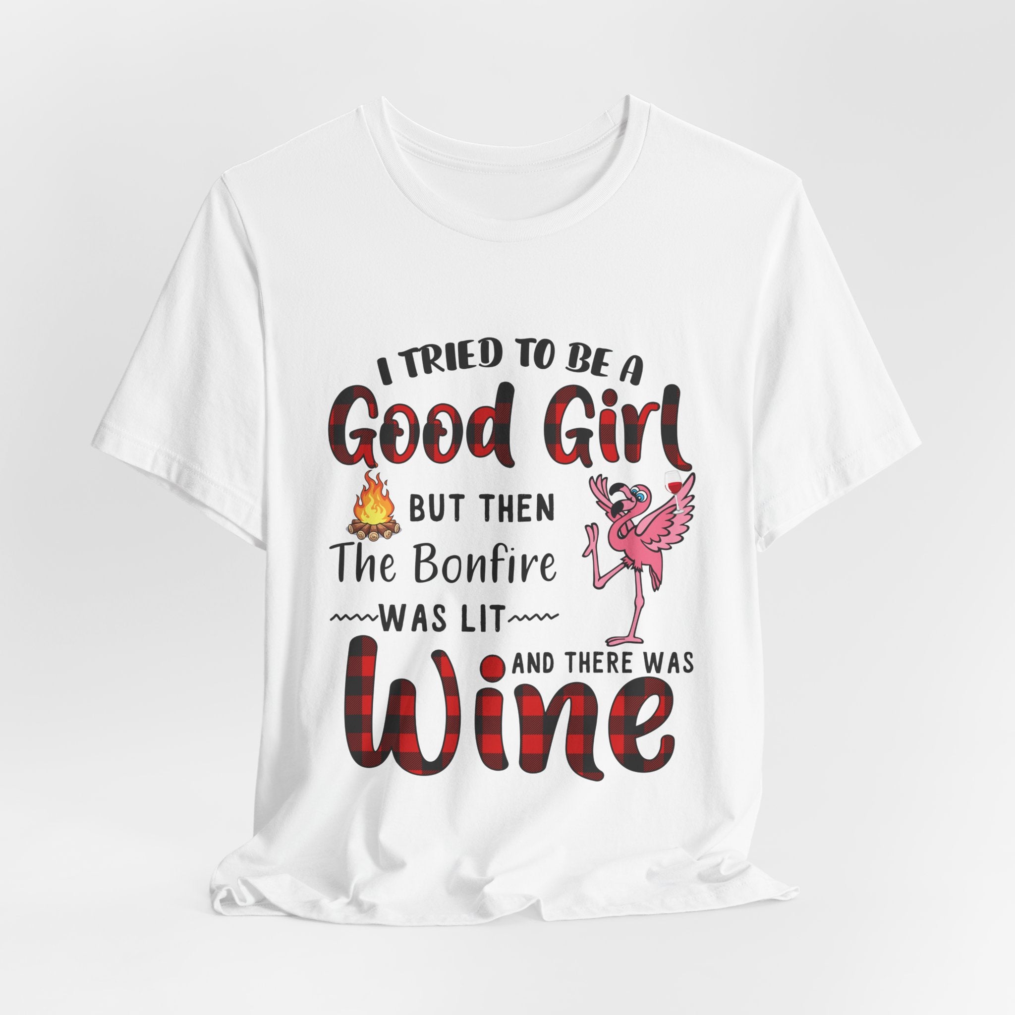 Tried To Be Good Girl T-Shirt | Funny Camping & Wine Lover Gift