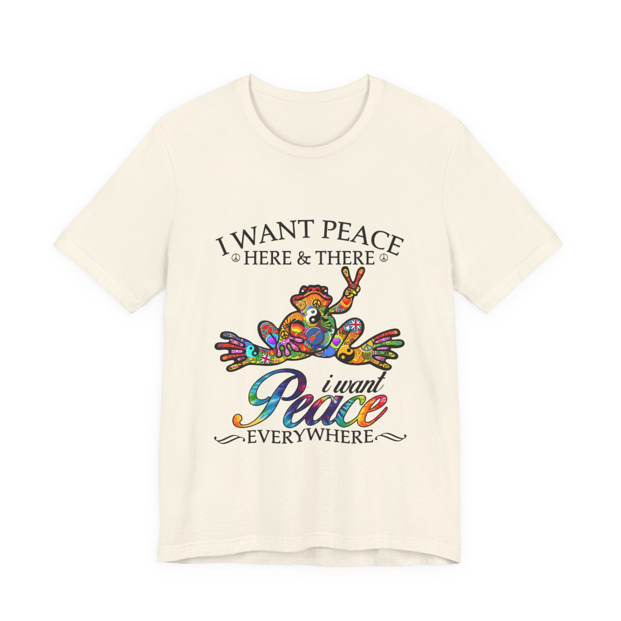 I Want Peace Everywhere T-Shirt | Hippie Soul Gift
