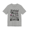 Retired Nurse Off Duty Promoted To Stay At Home Dog Mom T-Shirt | Dog Mom Gift