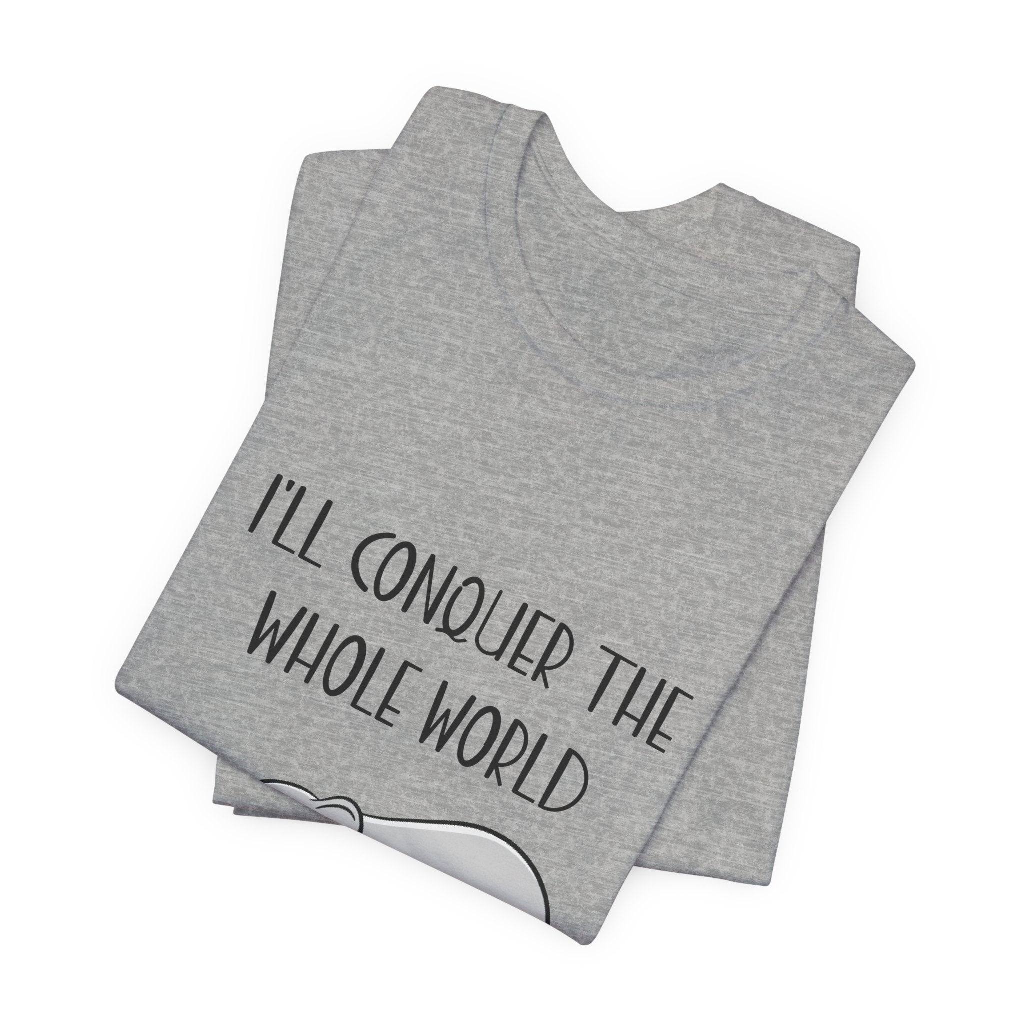 I'll Conquer The World (Tomorrow) T-Shirt | Funny Elephant Lover Gift