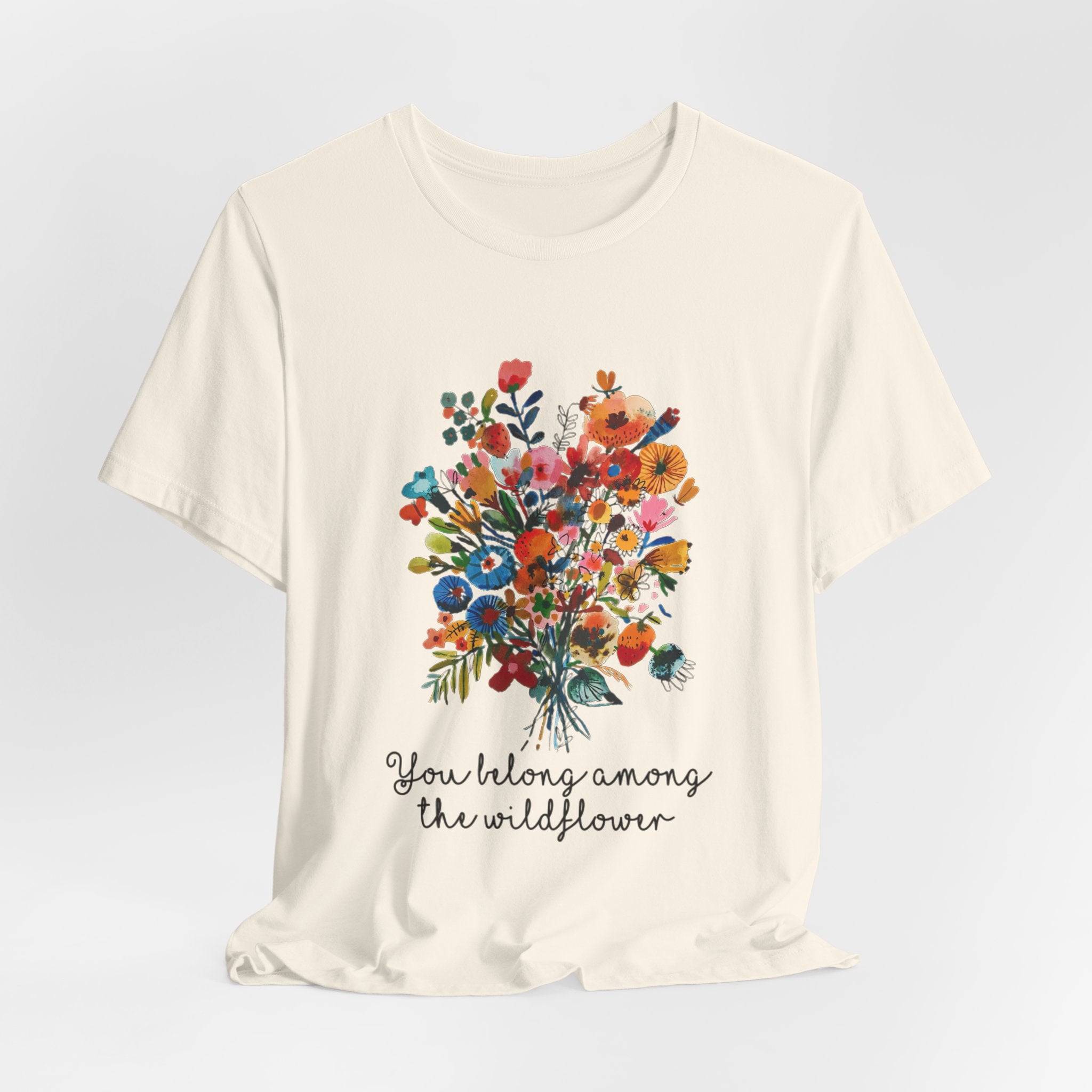You Belong Among The Wildflower T-Shirt | Hippie Soul Gift