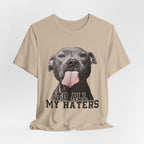 To All My Haters T-Shirt | Sassy Pitbull Dog Lover Gift