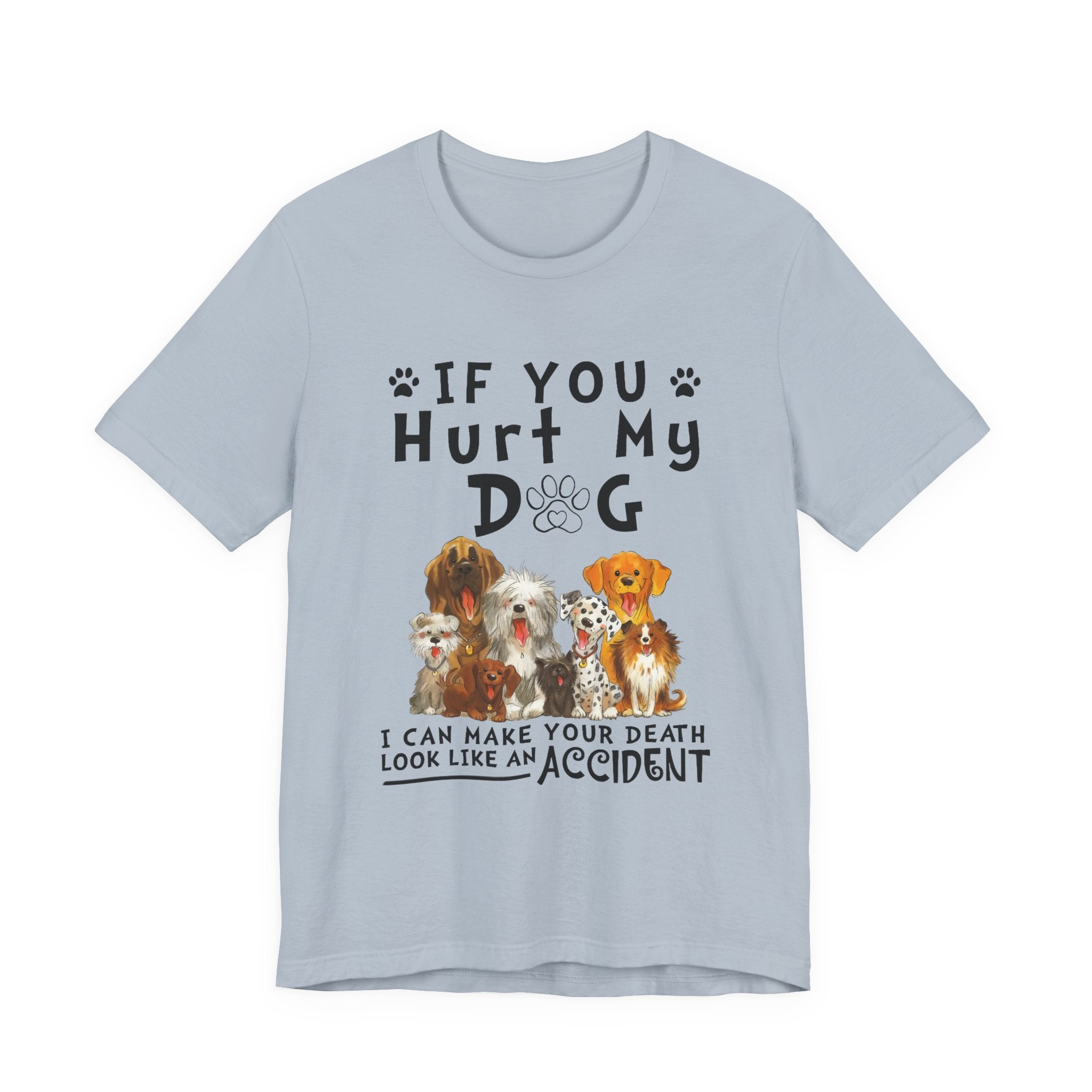 If You Hurt My Dog T-Shirt | Protective Dog Owner Gift